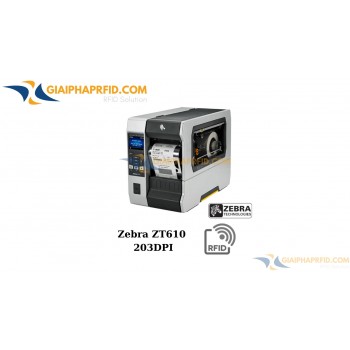 Máy in tem nhãn RFID Zebra ZT610 203DPI