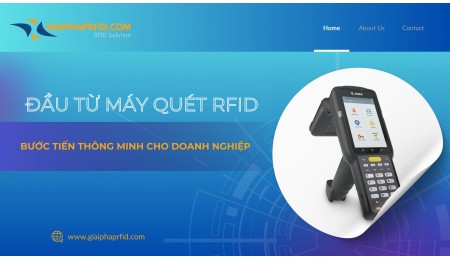 Máy quét RFID - Bước tiến thông minh cho doanh nghiệp của bạn